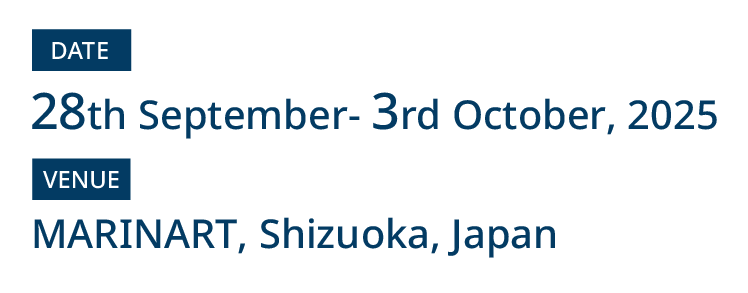 Date：28th September- 3rd October, 2025／Venue：MARINART, Shizuoka City, Japan