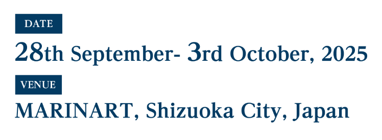 Date：28th September- 3rd October, 2025／Venue：MARINART, Shizuoka City, Japan